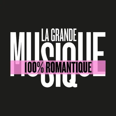 La Grande Musique Romantique