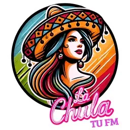 La Chula Tu FM